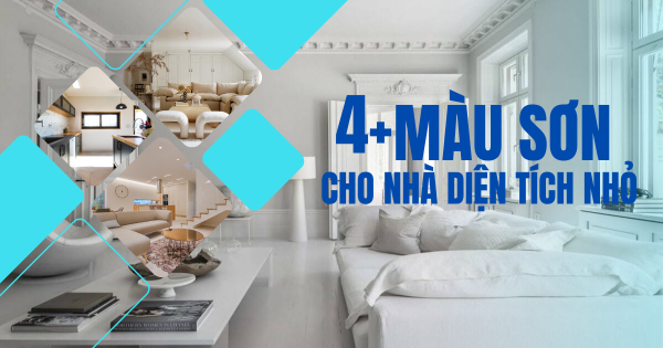 Màu sơn cho nhà diện tích nhỏ